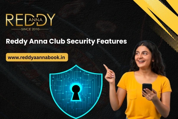 Reddy Anna Club Security Features