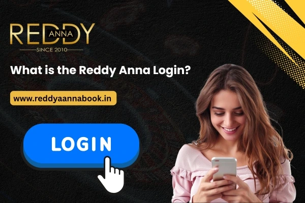 What is the Reddy Anna Login