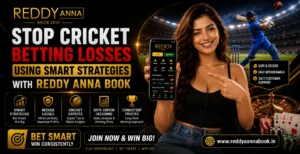 Cricket Betting Losses Using Smart Strategies With Reddy Anna Book