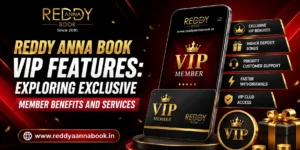 Reddy Anna VIP Benefits Explained Features, Services and Access